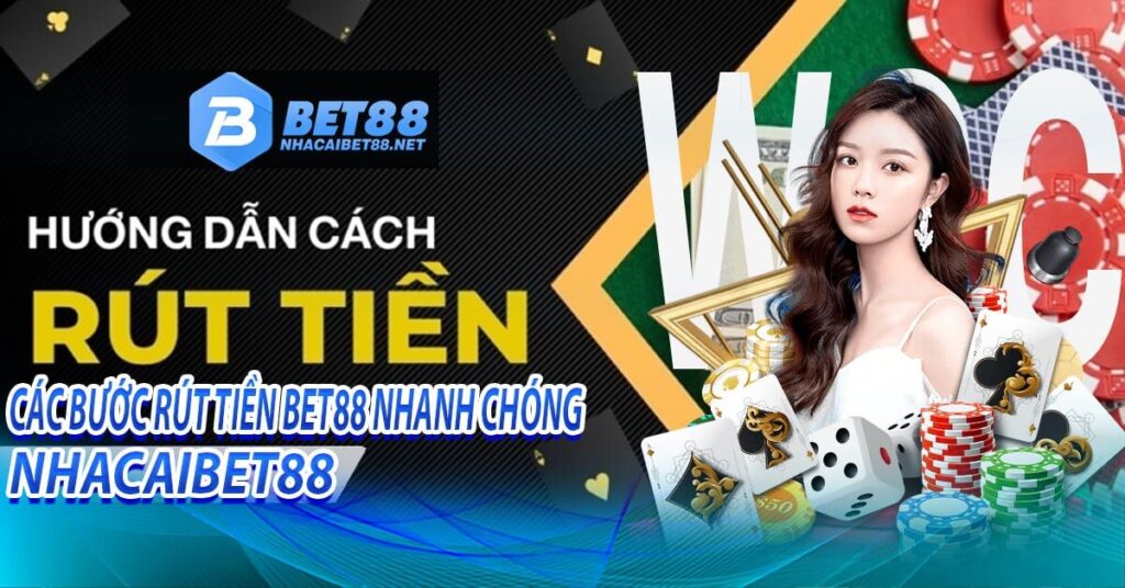 Các bước rút tiền bet88 nhanh chóng